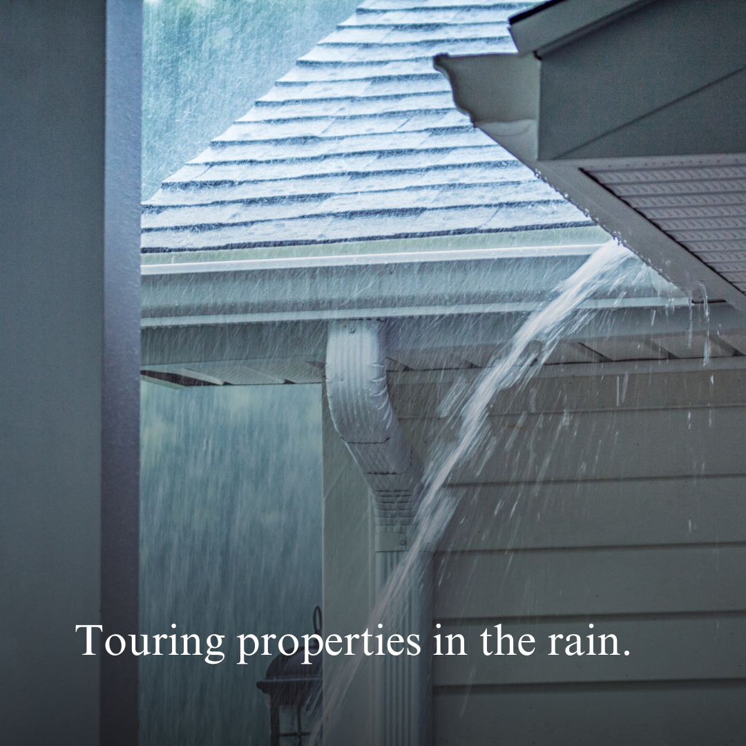 Touring Properties In The Rain